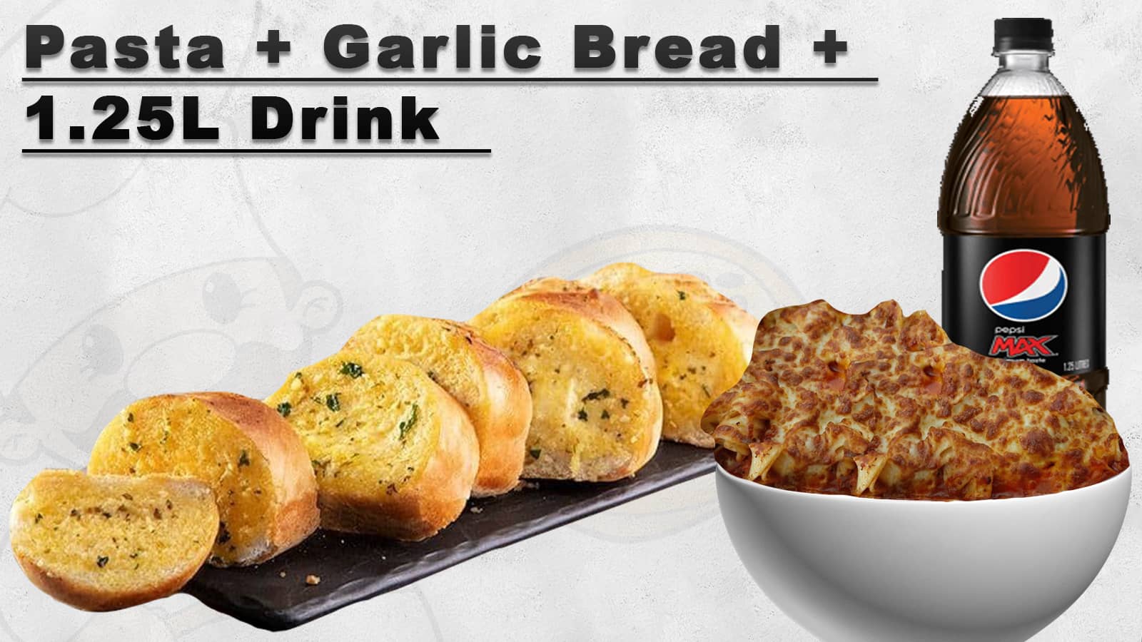 Pasta + Garlic Bread + 1.25 Drink